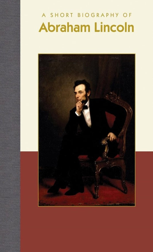 A Short Biography of Abraham Lincoln
