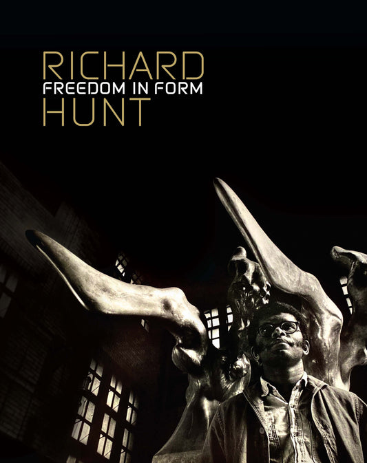 Freedom in Form: Richard Hunt | PRE-ORDER